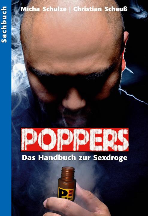 Produktbild Poppers - Das Handbuch zur schwulen Sex-Droge (Deutsch, Christian Scheuss, 2022)