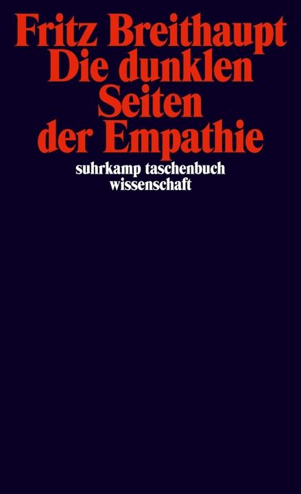Die dunklen Seiten der Empathie (German, Fritz Breithaupt, 2017)