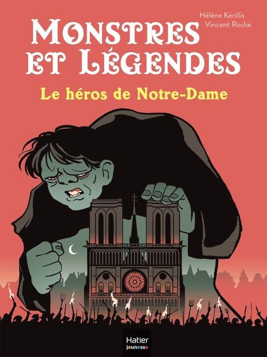 Monstres et légendes. Le héros de Notre-Dame (Francese, Kérillis Hélène, Roché Vincent, 2024)