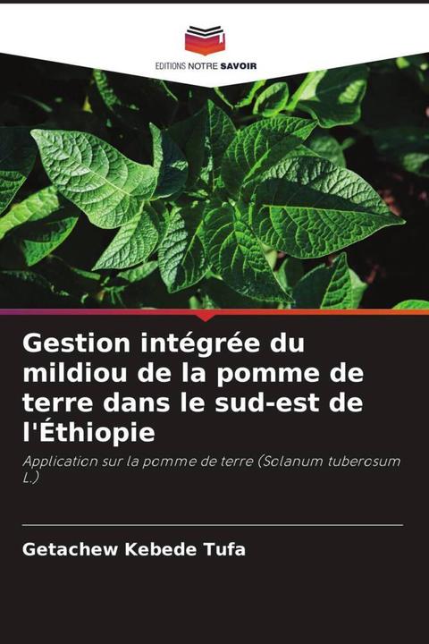 Produktbild Gestion intégrée du mildiou de la pomme de terre dans le sud-est de l'Éthiopie (Getachew Kebede Tufa, 2023)