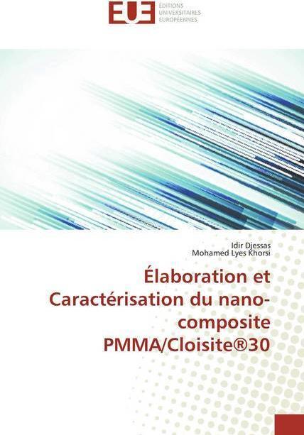 Image du produit Élaboration et Caractérisation du nano-composite PMMA/Cloisite®30 (Idir Djessas, Mohamed Lyes Khorsi, 2019)