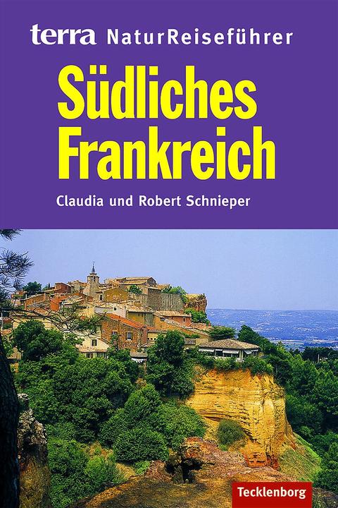 Produktbild Südliches Frankreich. Reiseführer Natur (Deutsch, Claudia Schnieper, Robert Schnieper, 2011)