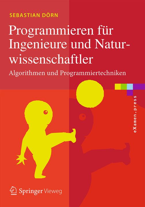 Produktbild Programmieren für Ingenieure und Naturwissenschaftler (Sebastian Dörn, 2017)
