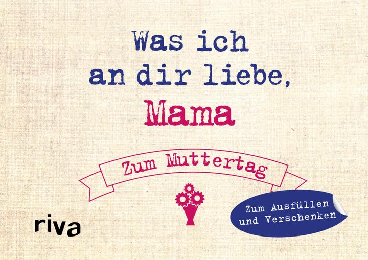 Produktbild Was ich an dir liebe Zum Muttertag (Deutsch, Alexandra Reinwarth, 2017)