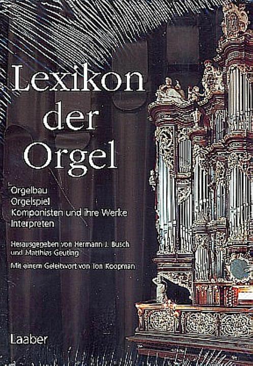 Produktbild Lexikon der Orgel (Deutsch, Matthias Geuting, Hermann J. Busch, Ton Koopman, 2011)