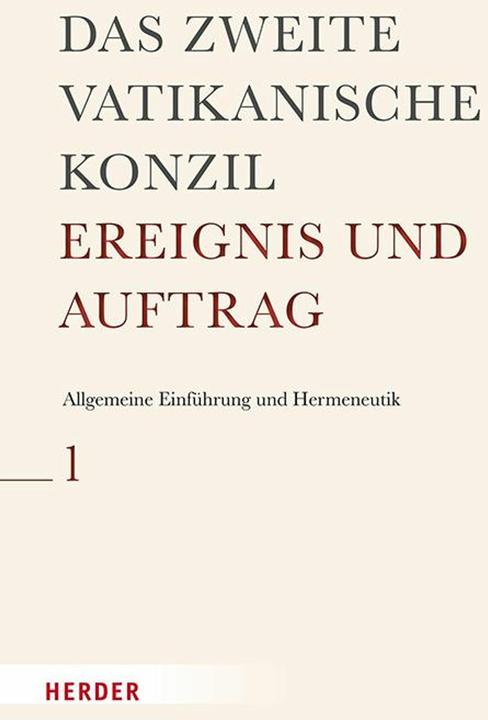 Produktbild Allgemeine Einführung und Hermeneutik (Deutsch, Richard Lennan, Christoph Theobald, Nancy Pineda-Madrid, Judith Gruber, Christian Bauer, Peter Hünermann, Michael Jeong-Hun Shin, Carlos Schickendantz, Michael Sievernich, Luiz Carlos Susin, Nontando Margaret Hadebe, Gregor Etzelmüller, Massimo Faggioli, Rolando Iberico Ruiz)