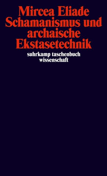 Actual product image Schamanismus und archaische Ekstasetechnik (German, Mircea Eliade, 1975)