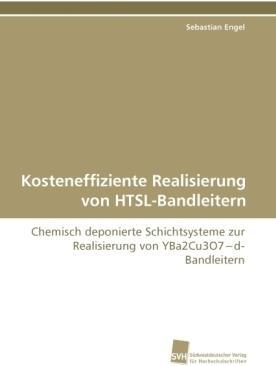 Produktbild Kosteneffiziente Realisierung von HTSL-Bandleitern (Deutsch, Sebastian Engel, 2010)