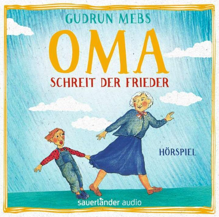Produktbild »Oma!«, schreit der Frieder (Christiane Blumhoff, Peter Matic, Gudrun Mebs, Thomas Krüger, Martin Werres, Deutsch)