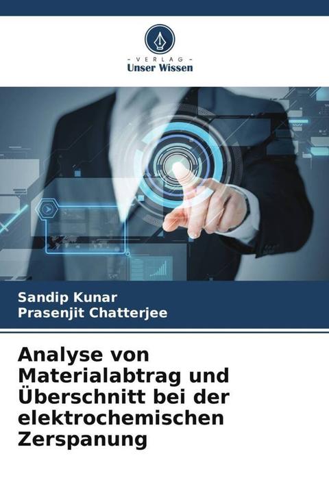Produktbild Analyse von Materialabtrag und Überschnitt bei der elektrochemischen Zerspanung (Prasenjit Chatterjee, Sandip Kunar, 2024)