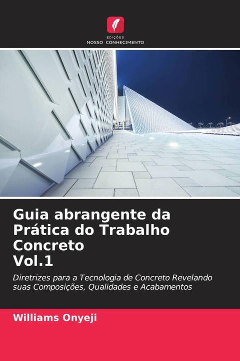 Actual product image Guia abrangente da Prática do Trabalho Concreto Vol.1 (Williams Onyeji, 2022)
