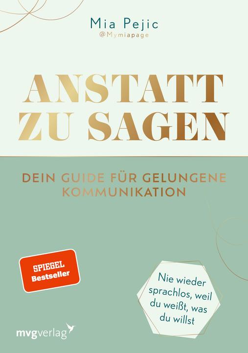 Produktbild Anstatt zu sagen – Dein Guide für gelungene Kommunikation (Deutsch, Mia Pejic, 2023)