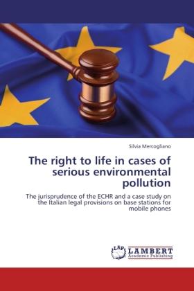 Produktbild The right to life in cases of serious environmental pollution (Deutsch, Silvia Mercogliano, 2011)