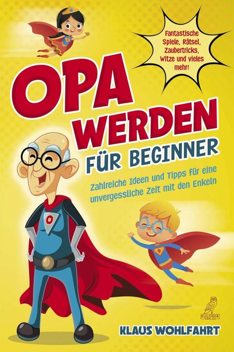 Produktbild Opa werden für Beginner (Deutsch, Klaus Wohlfahrt, 2022)
