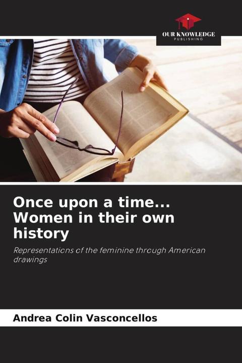 Produktbild Once upon a time... Women in their own history (Deutsch, Andrea Colin Vasconcellos, 2024)