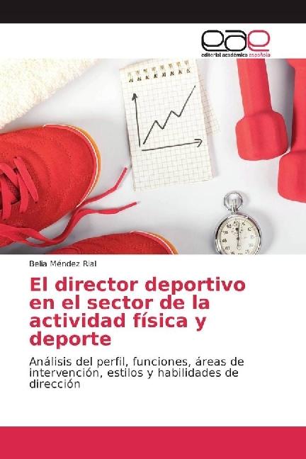 Produktbild El director deportivo en el sector de la actividad física y deporte (Belia Méndez Rial, 2017)