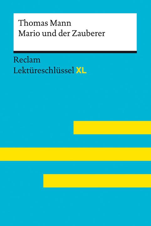 Produktbild Mario und der Zauberer von Thomas Mann: Lektüreschlüssel mit Inhaltsangabe, Interpretation, Prüfungs (Deutsch, Swantje Ehlers, Thomas Mann, 2022)
