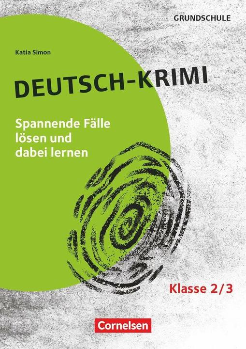 Produktbild Lernkrimis für die Grundschule, Deutsch, Klasse 2/3, Deutsch-Krimi, Spannenden Fälle lösen und (Deutsch, Katia Simon, 2024)