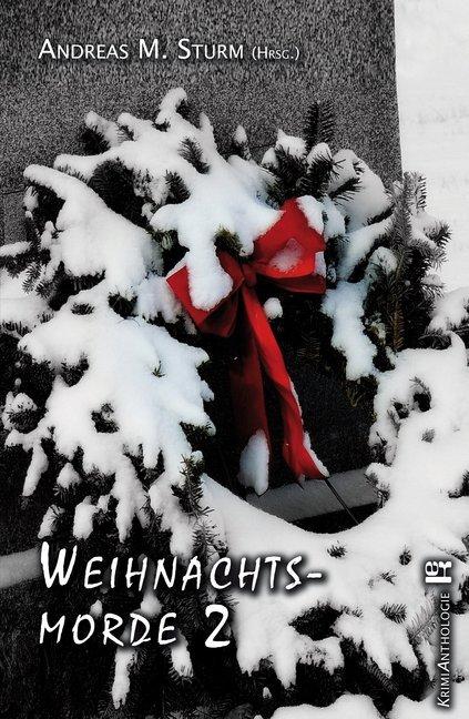 Weihnachtsmorde 2 (Andreas M. Sturm, 2018)