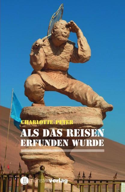 Produktbild Als das Reisen erfunden wurde (Deutsch, Charlotte Peter, 2017)
