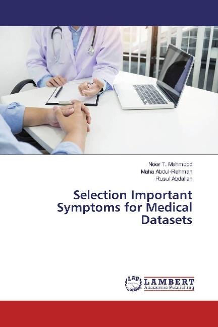 Produktbild Selection Important Symptoms for Medical Datasets (Deutsch, Rusul Abdallah, Maha Abdul-Rahman, Noor T. Mahmood, 2018)