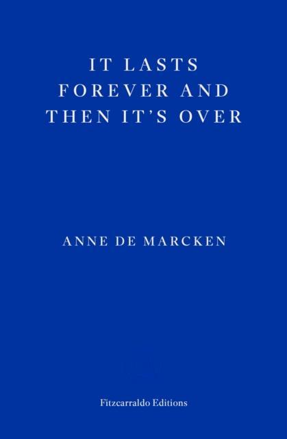 Produktbild It Lasts Forever and Then It's Over (Englisch, Anne de Marcken, 2024)