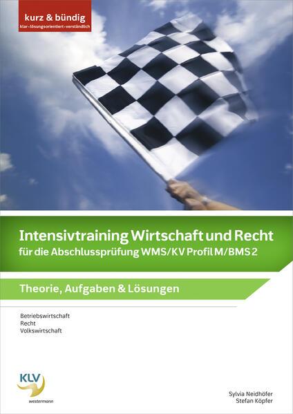 Produktbild Intensivtraining Wirtschaft und Recht für die Abschlussprüfung WMS/KV Profil M/BMS 2 (Deutsch, Sylvia Neidhöfer, Stefan Köpfer, 2022)