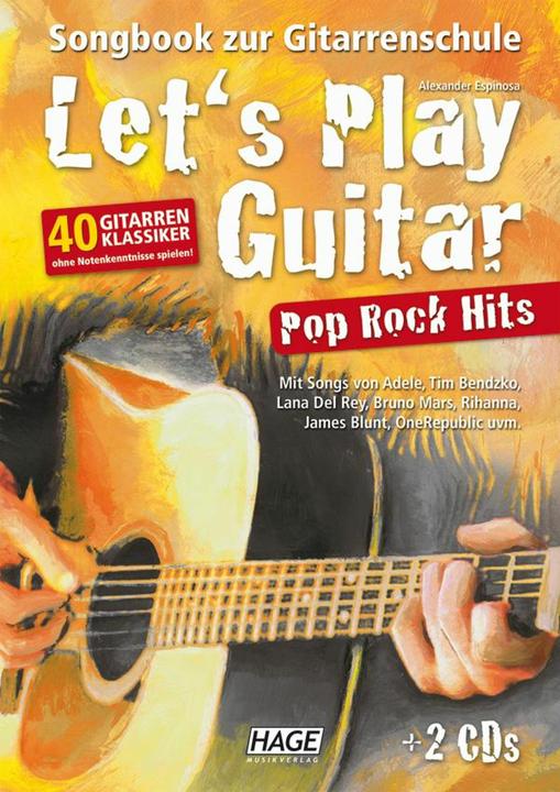 Produktbild Let's Play Guitar Pop Rock Hits + 2 CDs (Deutsch, Alexander Espinosa, HAGE Musikverlag GmbH & Co. KG, 2014)