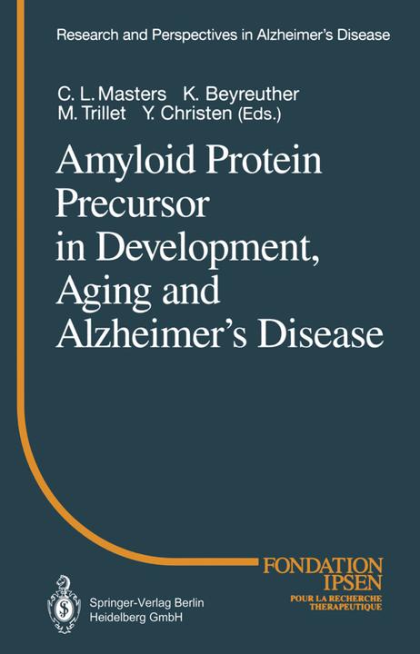 Produktbild Amyloid Protein Precursor in Development, Aging and Alzheimer's Disease (Französisch, C. L. Masters, Marc Trillet, K. Beyreuther, 2012)