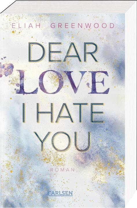 Dear Love I Hate You (Eliah Greenwood, Deutsch)