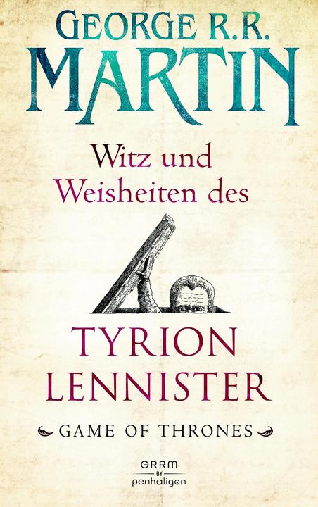 Produktbild Witz und Weisheiten des Tyrion Lennister (Deutsch, George R.R. Martin, Andreas Helweg, 2017)