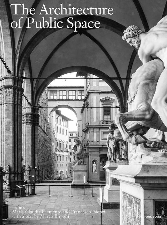 Immagine prodotto L'architettura dello spazio pubblico (Inglese, Labics, Francesco Isidori, Marco Biraghi, Maria Claudia Clemente, 2023)