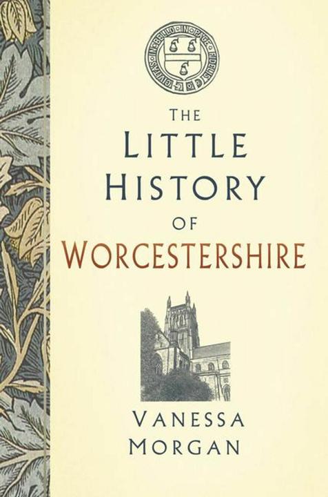 Produktbild The Little History of Worcestershire (Englisch, Vanessa Morgan, 2023)