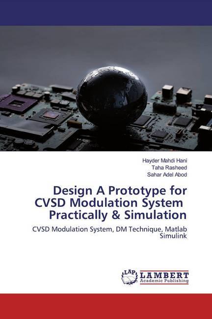 Produktbild Design A Prototype for CVSD Modulation System Practically & Simulation (Deutsch, Hayder Mahdi hani, Taha Rasheed, Sahar Adel Abod, 2020)