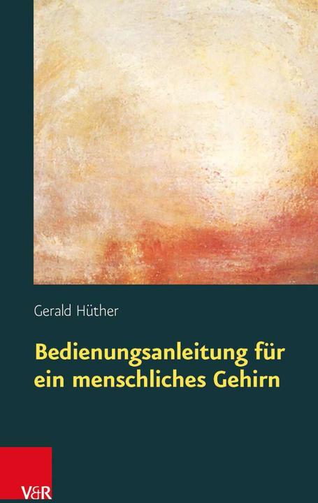 Actual product image Bedienungsanleitung für ein menschliches Gehirn (German, Gerald Hüther, 2016)