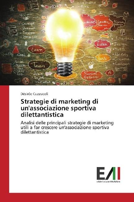 Actual product image Strategie di marketing di un'associazione sportiva dilettantistica (German, Désirée Cuzzucoli, 2017)
