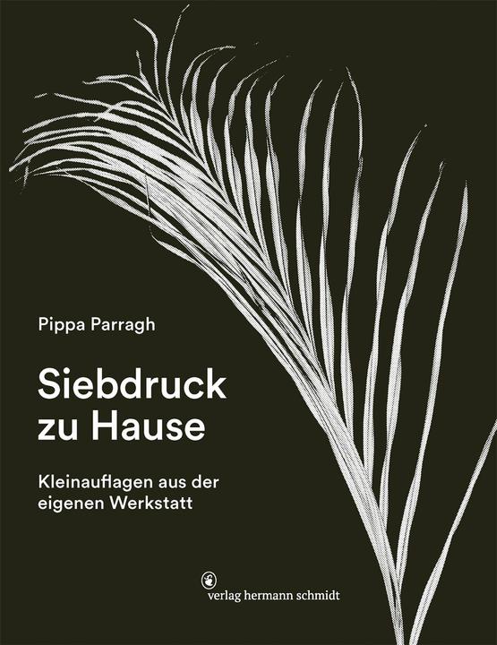 Produktbild Siebdruck zu Hause (Deutsch, Pippa Parragh, 2023)
