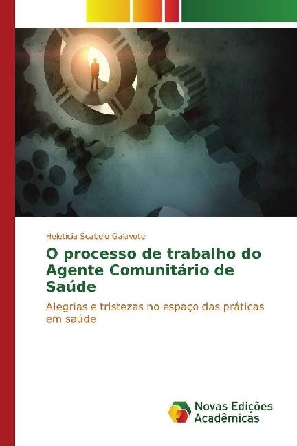Produktbild O processo de trabalho do Agente Comunitário de Saúde (Heletícia Scabelo Galavote, 2017)