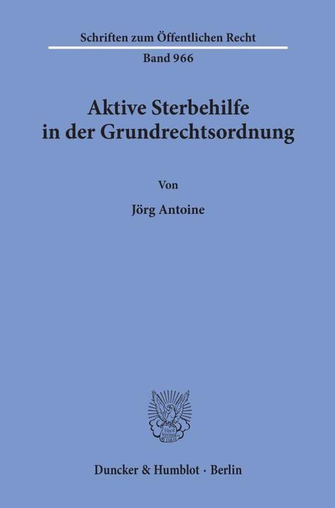 Produktbild Aktive Sterbehilfe in der Grundrechtsordnung. (Deutsch, Jörg Antoine, 2004)
