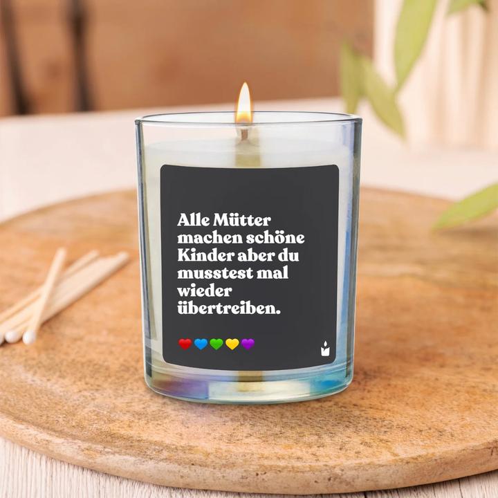 Produktbild Chatty Candles Duftkerze Flowery Alle Mütter machen schöne Kinder aber du musstest mal wieder übertreiben.