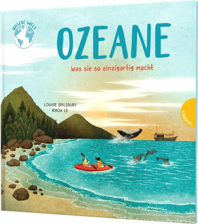 Produktbild Unsere Welt: Ozeane (Deutsch, Louise Spilsbury, 2024)