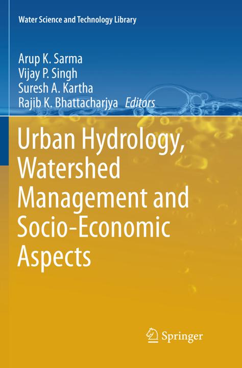 Produktbild Urban Hydrology, Watershed Management and Socio-Economic Aspects (Vijay P Singh, Arup K. Sarma, Suresh A. Kartha, Rajib K. Bhattacharjya, 2018)