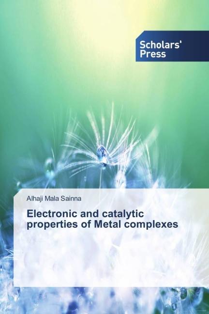 Produktbild Electronic and catalytic properties of Metal complexes (Deutsch, Al-Tali, 2016)