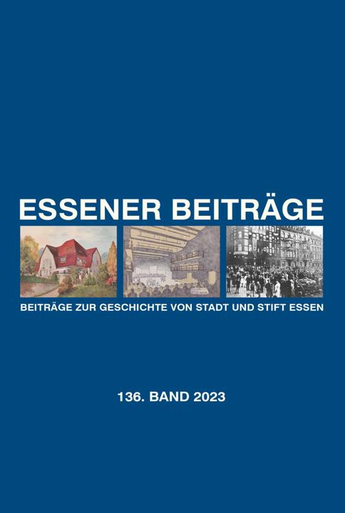 Image du produit Essener Beiträge: Beiträge zur Geschichte von Stadt und Stift Essen (Allemand, Société historique de la ville et de l'abbaye d'Essen, 2023)