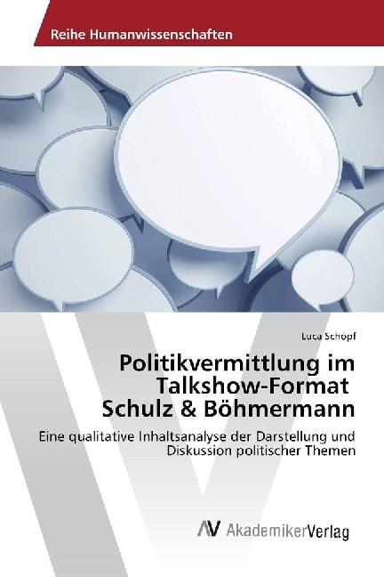 Produktbild Politikvermittlung im Talkshow-Format Schulz & Böhmermann (Luca Schöpf, 2017)