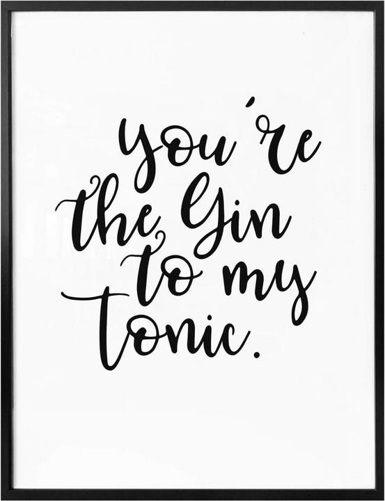 Produktbild Trenddeko You are the Gin to my tonic (60 x 80 cm)