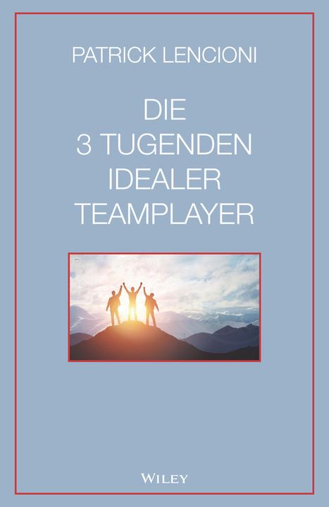 Produktbild Die 3 Tugenden idealer Teamplayer (Deutsch, Andreas Schieberle, 2020)