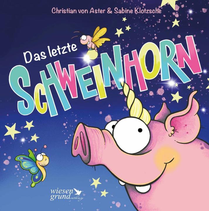 Actual product image Das letzte Schweinhorn (German, Sabine Klotzsche, Klotzsche Sabine, Christian von Aster, 2020)