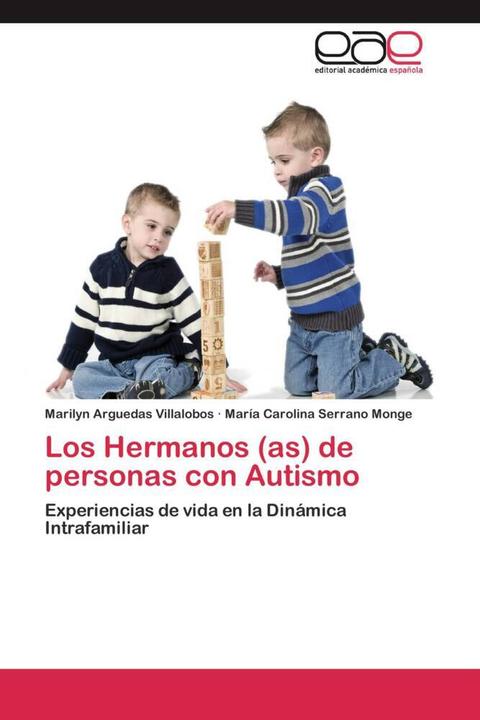 Image du produit Los Hermanos (as) de personas con Autismo (Marilyn Arguedas Villalobos, María Carolina Serrano Monge, 2013)