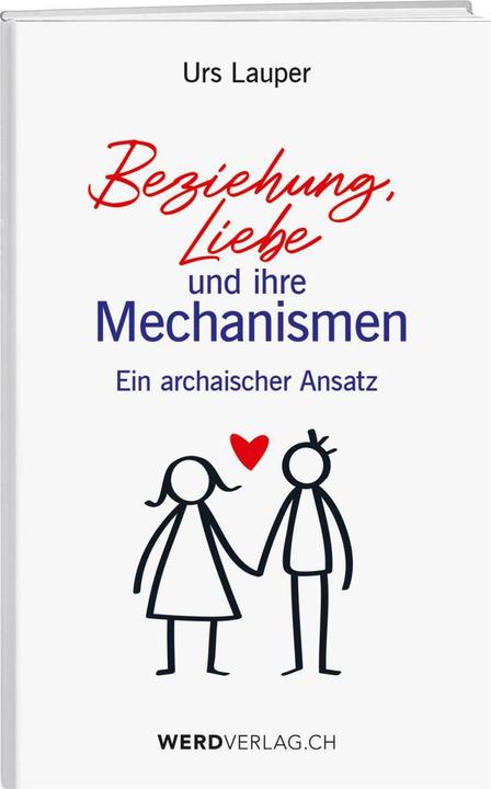Produktbild Beziehung, Liebe und ihre Mechanismen (Deutsch, Urs Lauper, 2021)